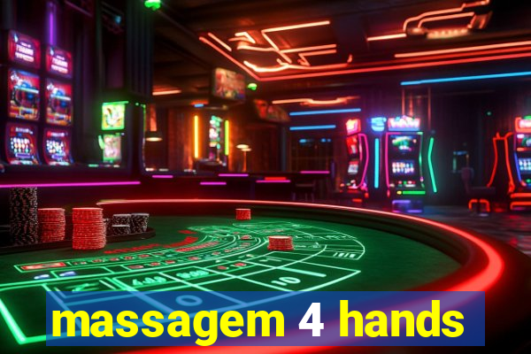 massagem 4 hands